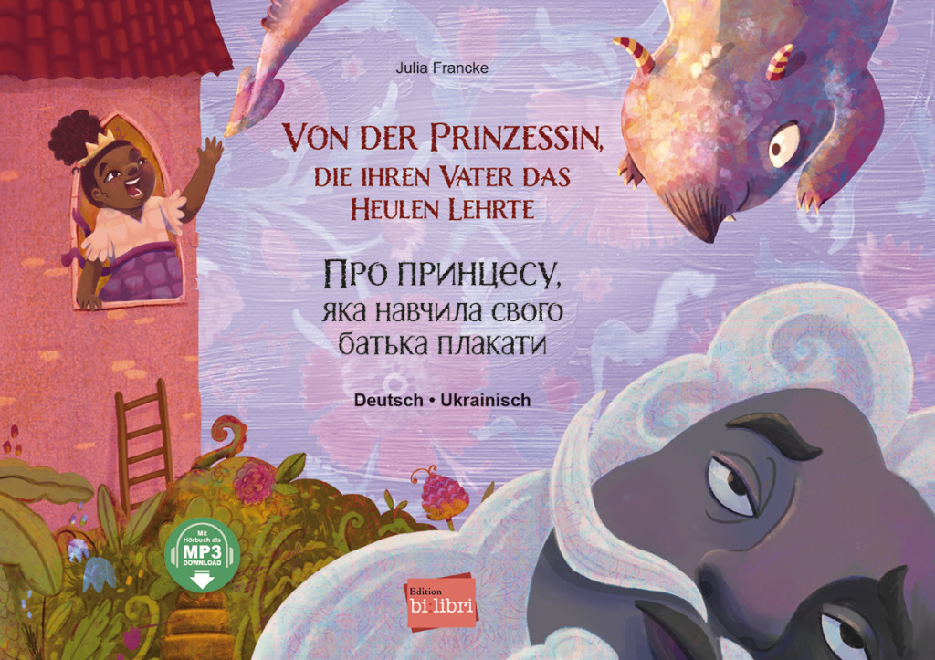 Von der Prinzessin, die ihren Vater das Heulen lehrte, Kinderbuch Deutsch-Ukrainisch mit MP3-Hörbuch zum Herunterladen, ISBN 978-3-19-329620-7