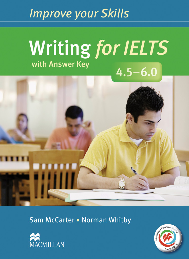 Improve your Skills: Writing for IELTS (4.5 - 6.0), Student’s Book with MPO and Key